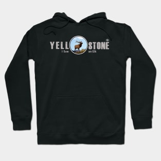 I Saw an Elk, Yellowstone National Park Hoodie